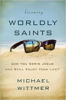 becoming worldly saints